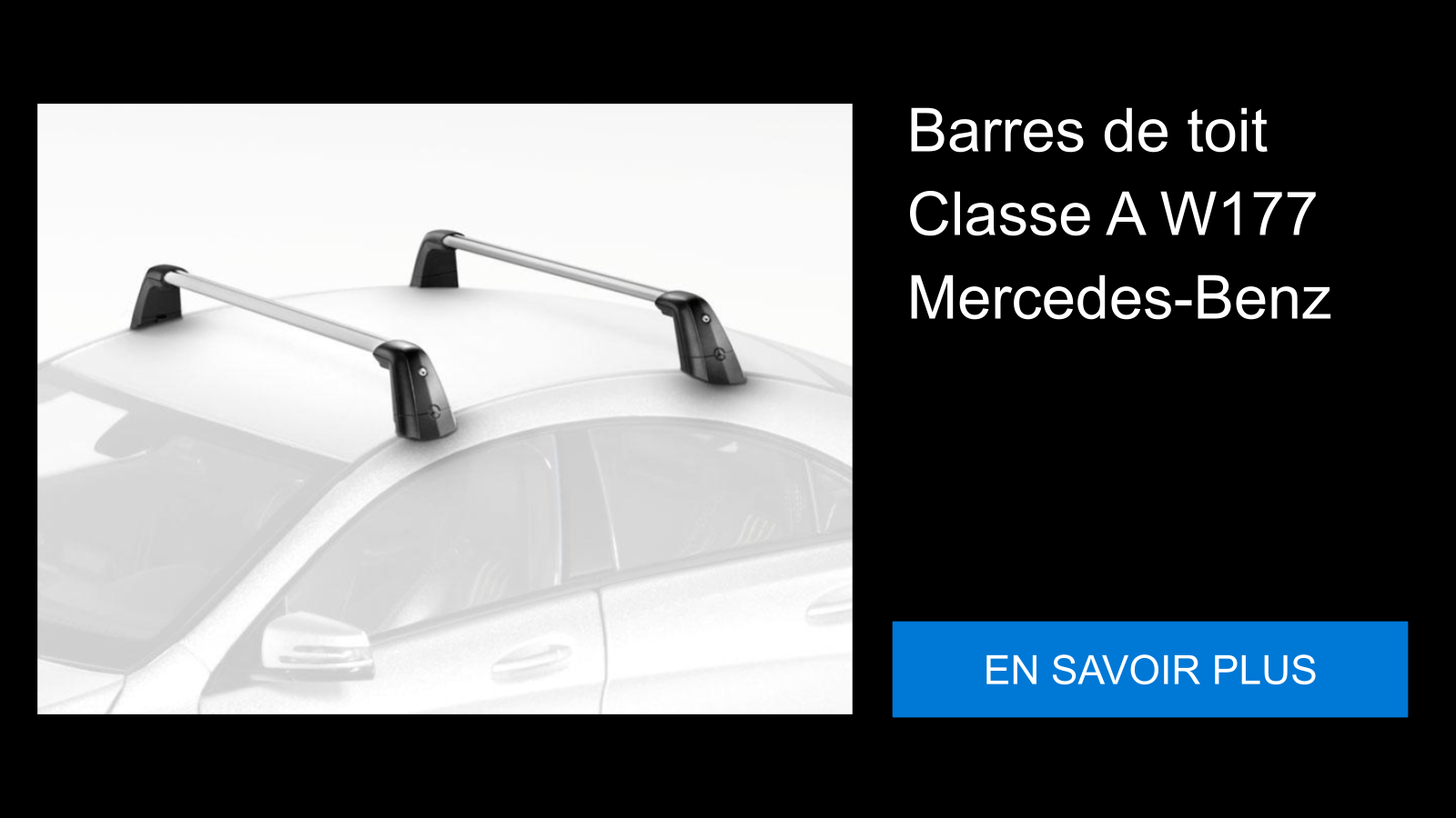 Barres de toit Classe A W177 Mercedes-Benz